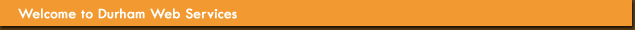 Welcome to Durham Web Services